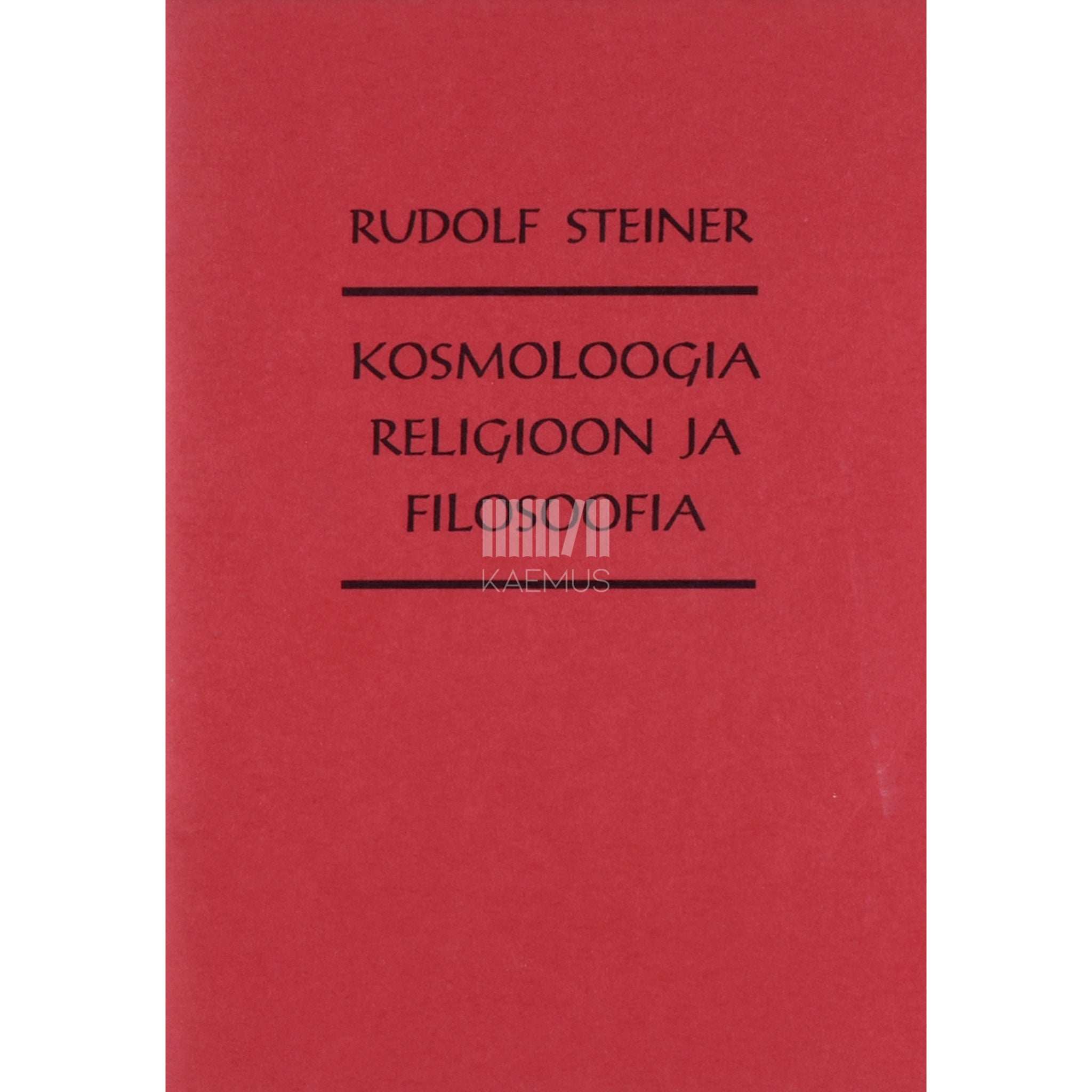 Rudolf Steiner Kosmoloogia, religioon ja filosoofia