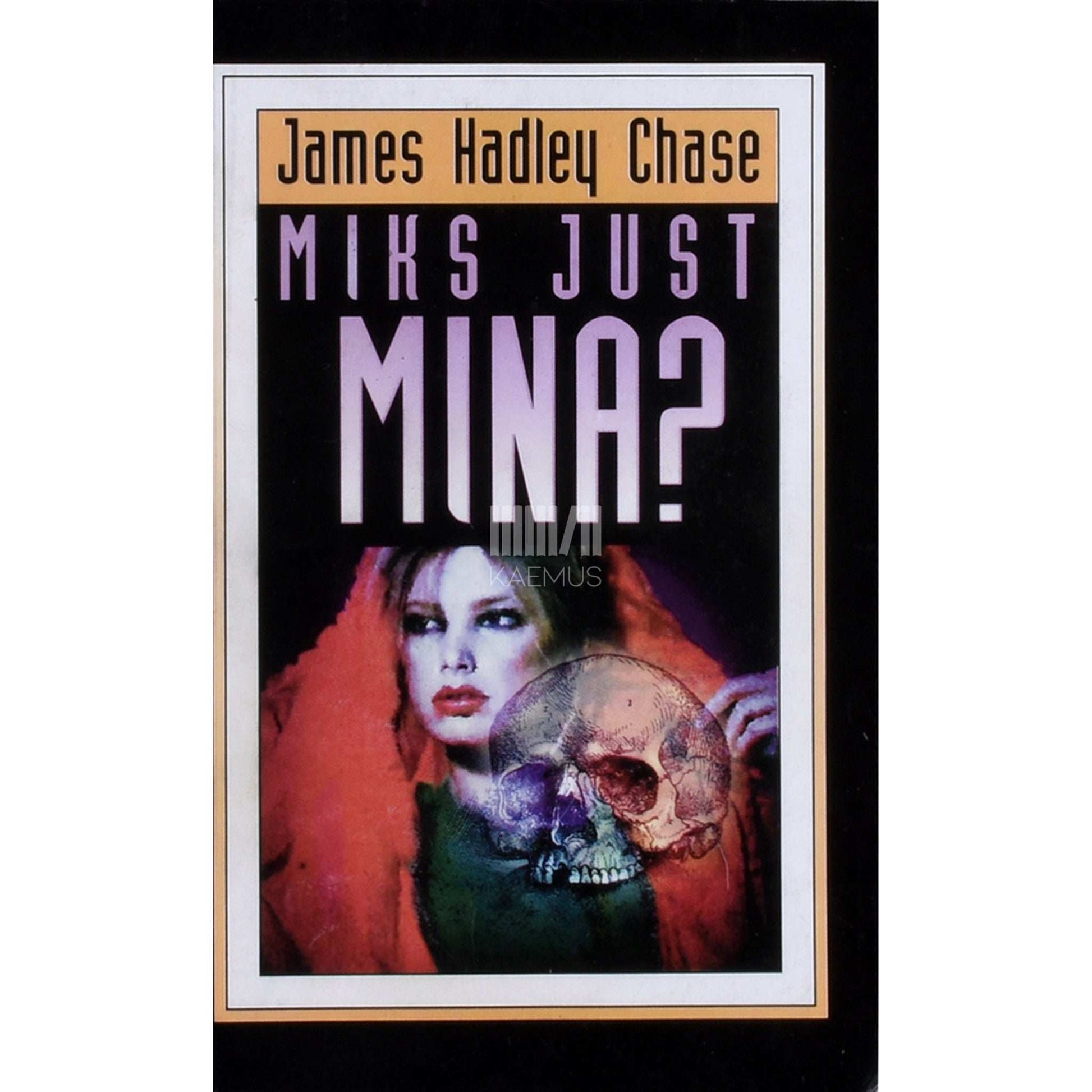 James Hadley Chase - Miks just mina?