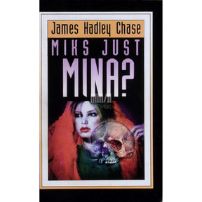 James Hadley Chase Miks just mina?