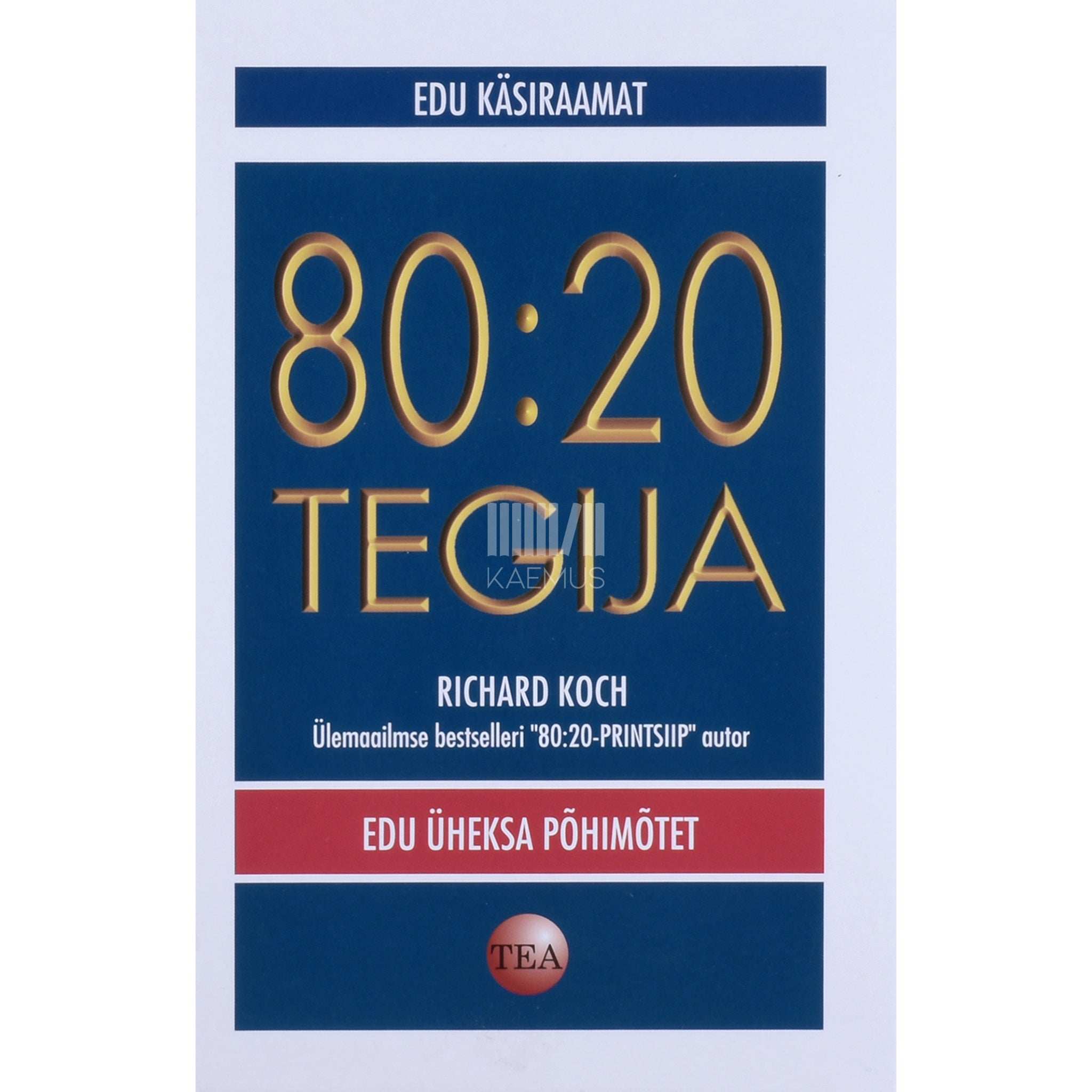 Richard Koch 80:20-tegija. Edu üheksa põhimõtet