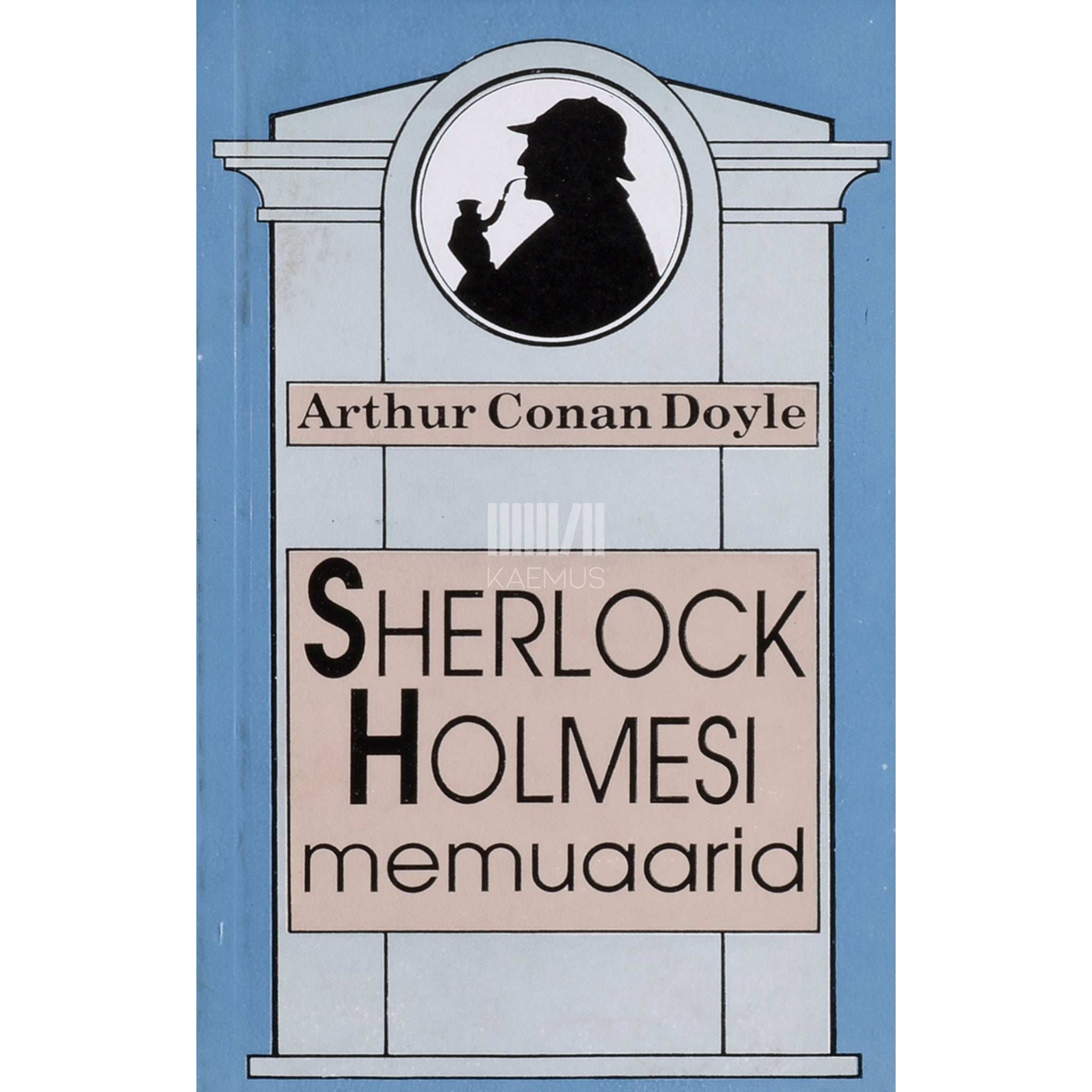 Arthur Conan Doyle Sherlock Holmesi memuaarid