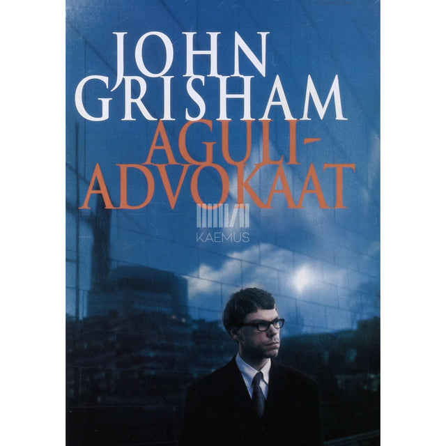 John Grisham - Aguliadvokaat