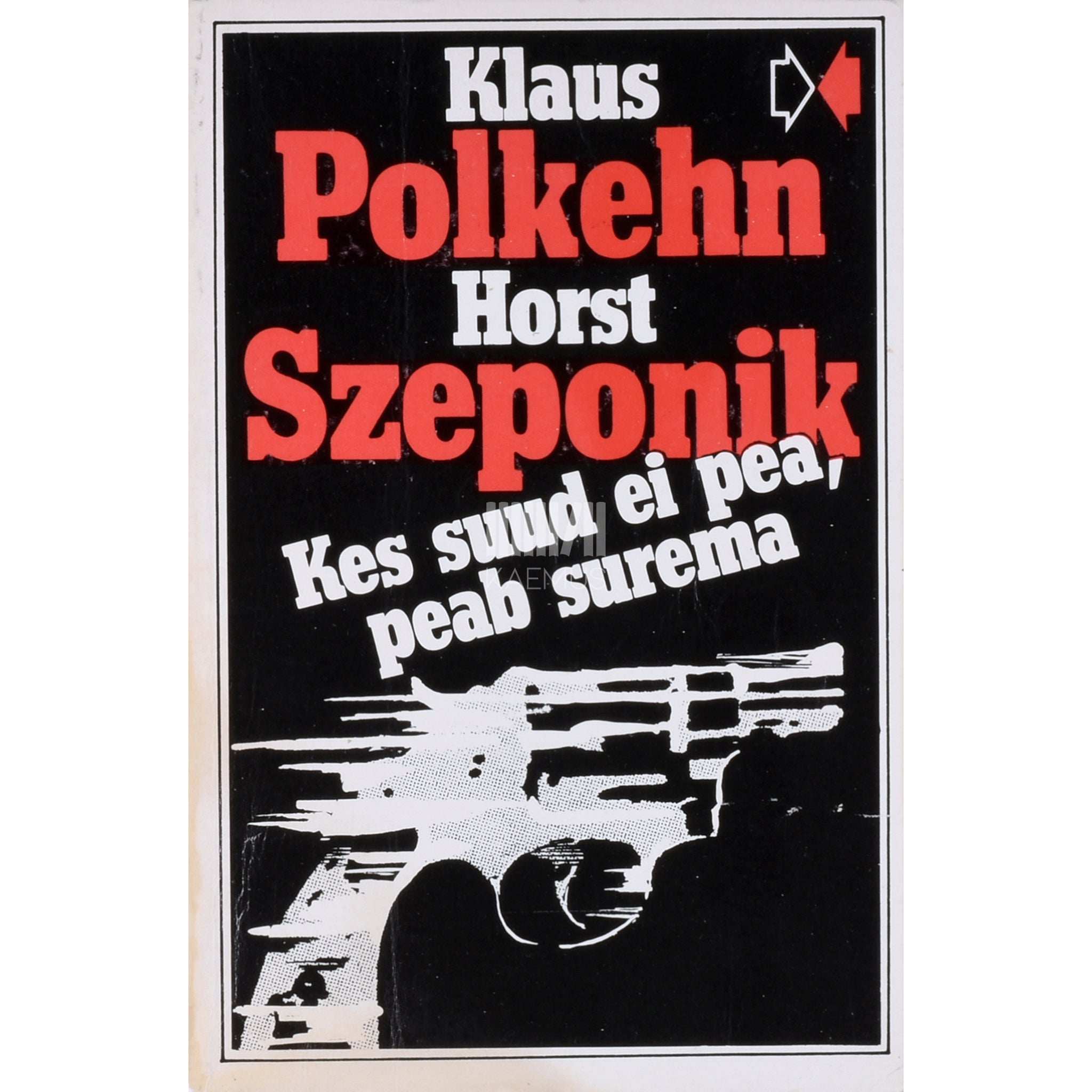 Klaus Polkehn, Horst Szeponik Kes suud ei pea, peab surema. Dokumentaal-jutustus maffiast