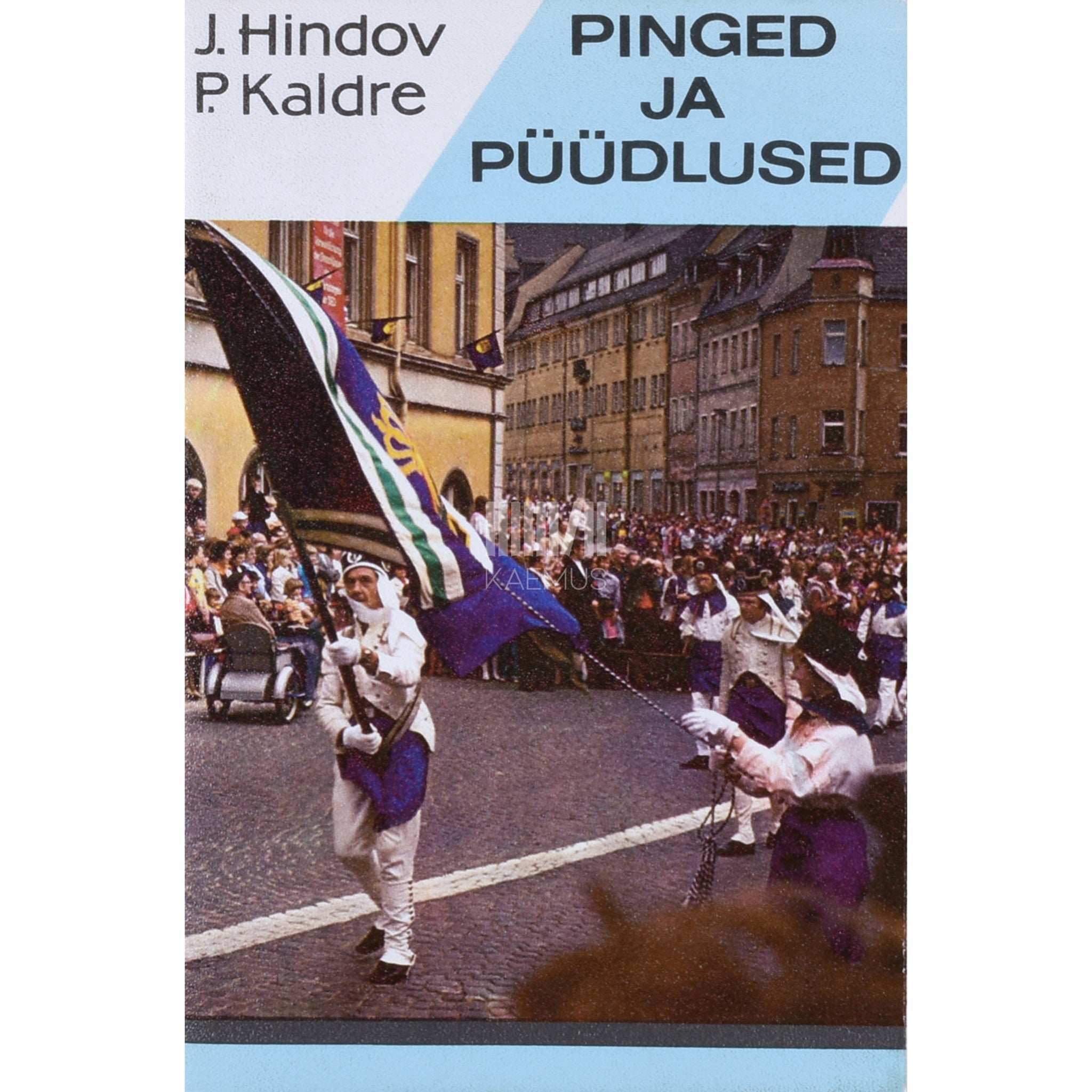 Juhan Hindov, Peeter Kaldre Pinged ja püüdlused. Riikidevahelisi sise- ja välissuhete…