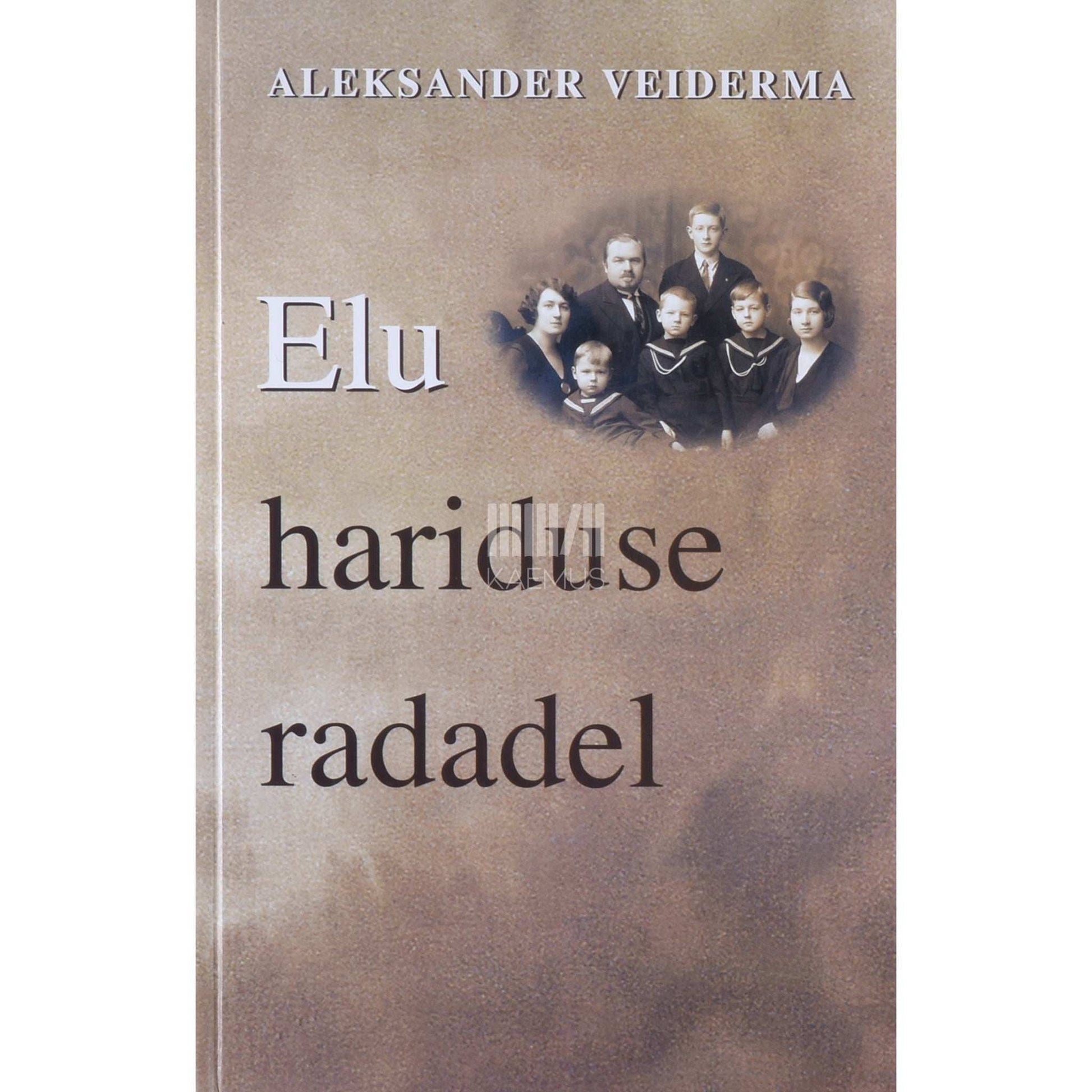 Aleksander Veiderma - Elu hariduse radadel. Mälestused