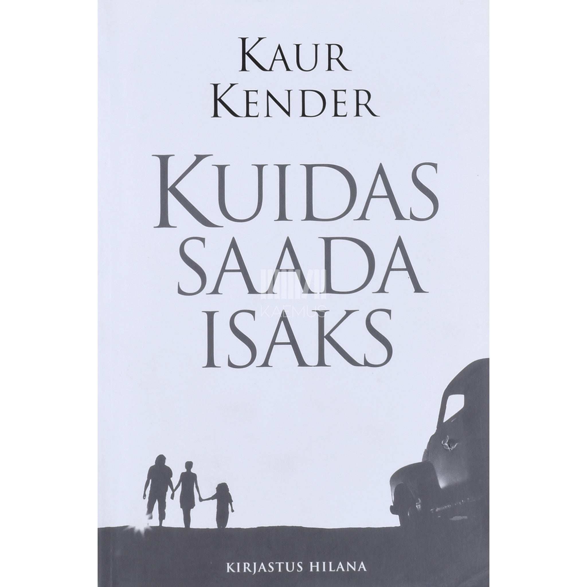 Kaur Kender Kuidas saada isaks