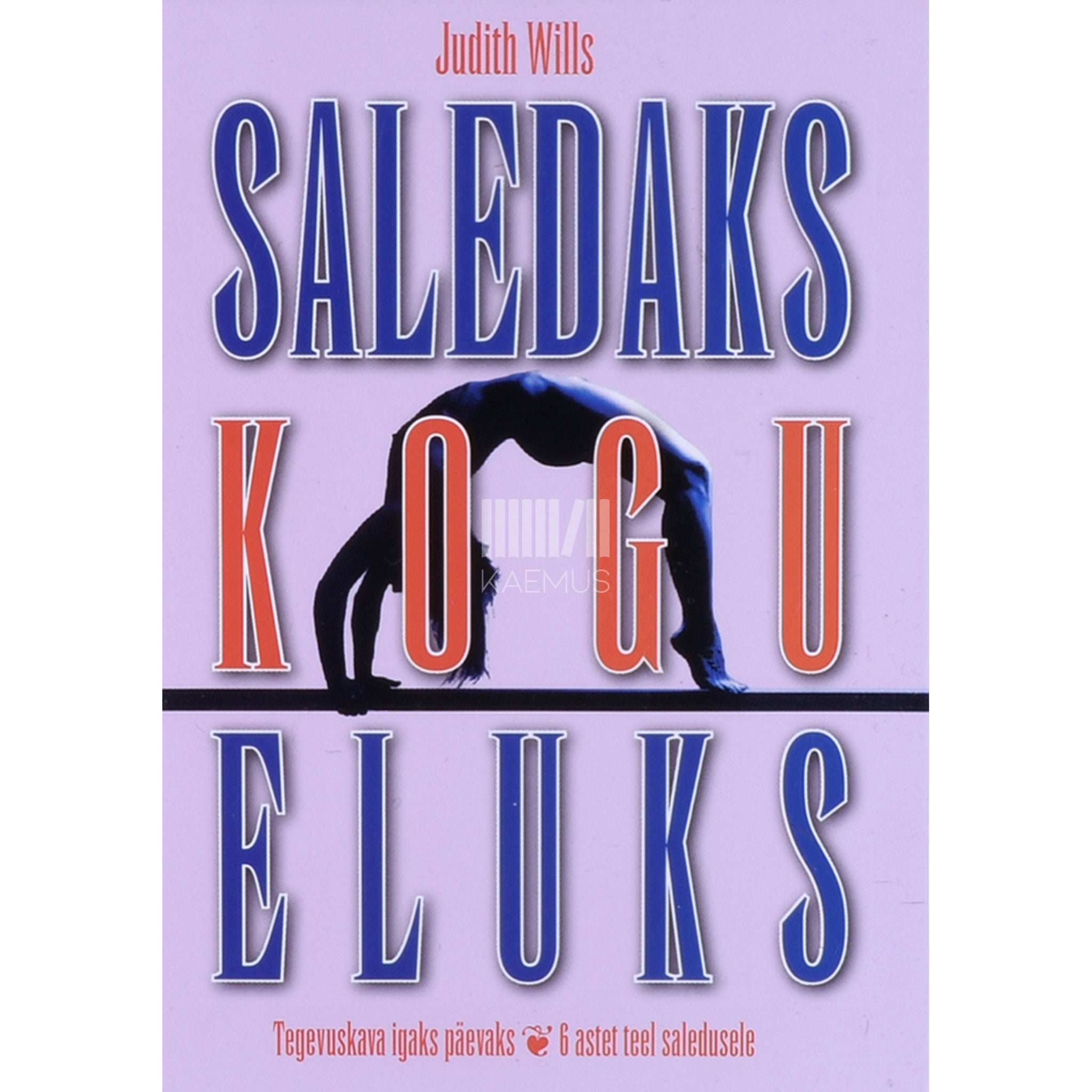 Judith Wills Saledaks kogu eluks. Tegevuskava igaks päevaks 6