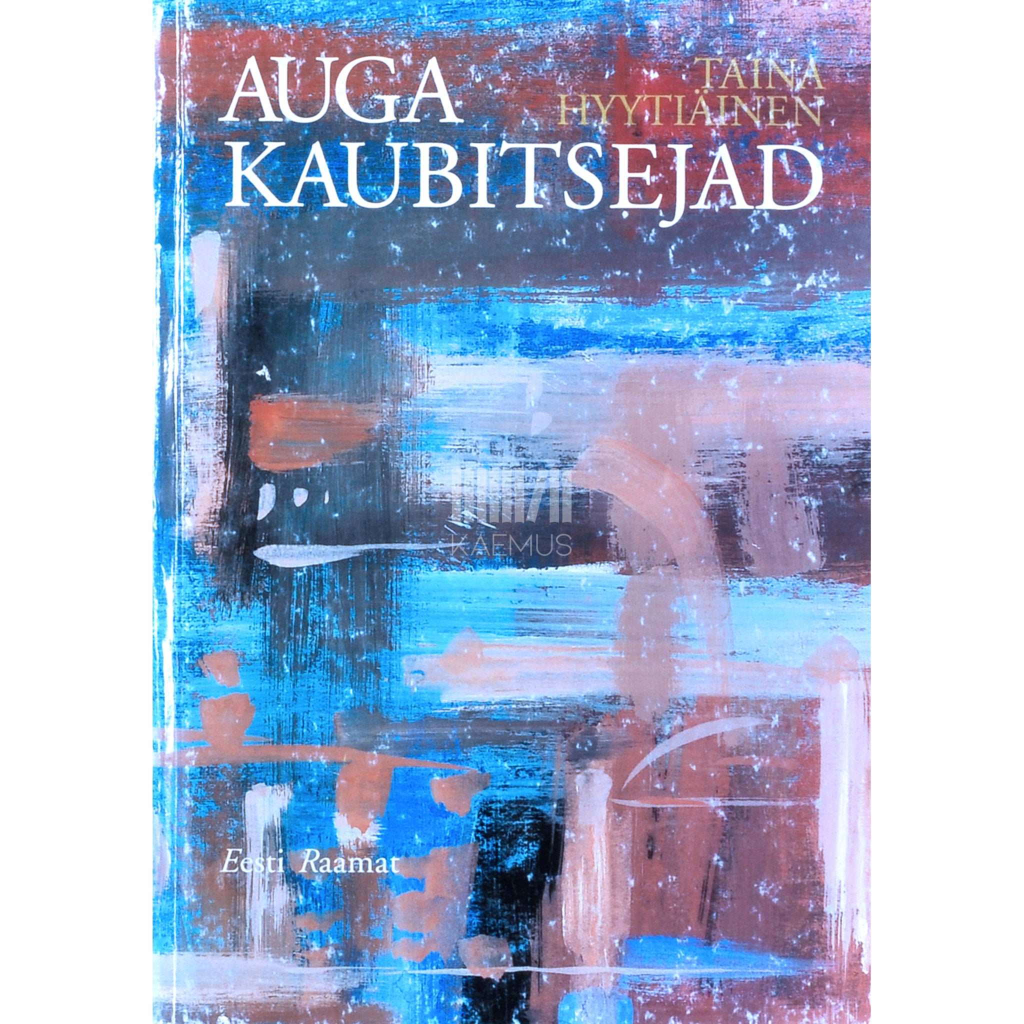 Taina Hyytiainen Auga kaubitsejad