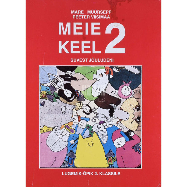 Mare Müürsepp, Peeter Viisimaa - Meie keel 2. osa. Suvest jõuludeni. Lugemik-õpik 2. klassile