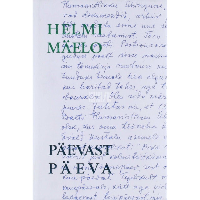Helmi Mäelo - Päevast päeva. Päevik 1. juulist 1975 kuni 30. juunini 1977