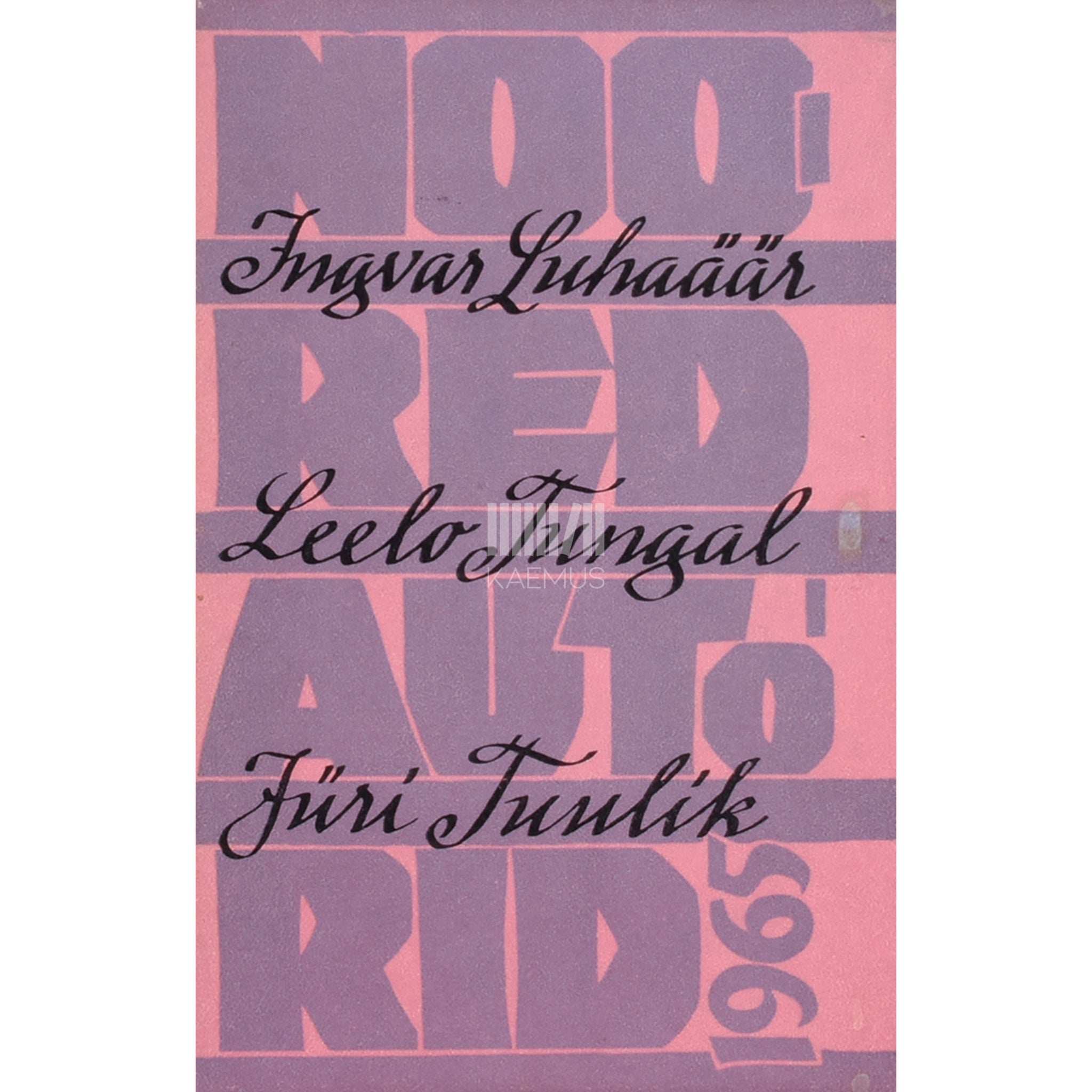 Ingvar Luhaäär, Leelo Tungal, Jüri Tuulik Noored autorid 1965