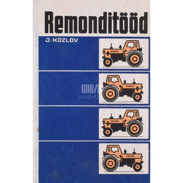 Juri Kozlov - Remonditööd. Õppevahend maakutsekoolidele