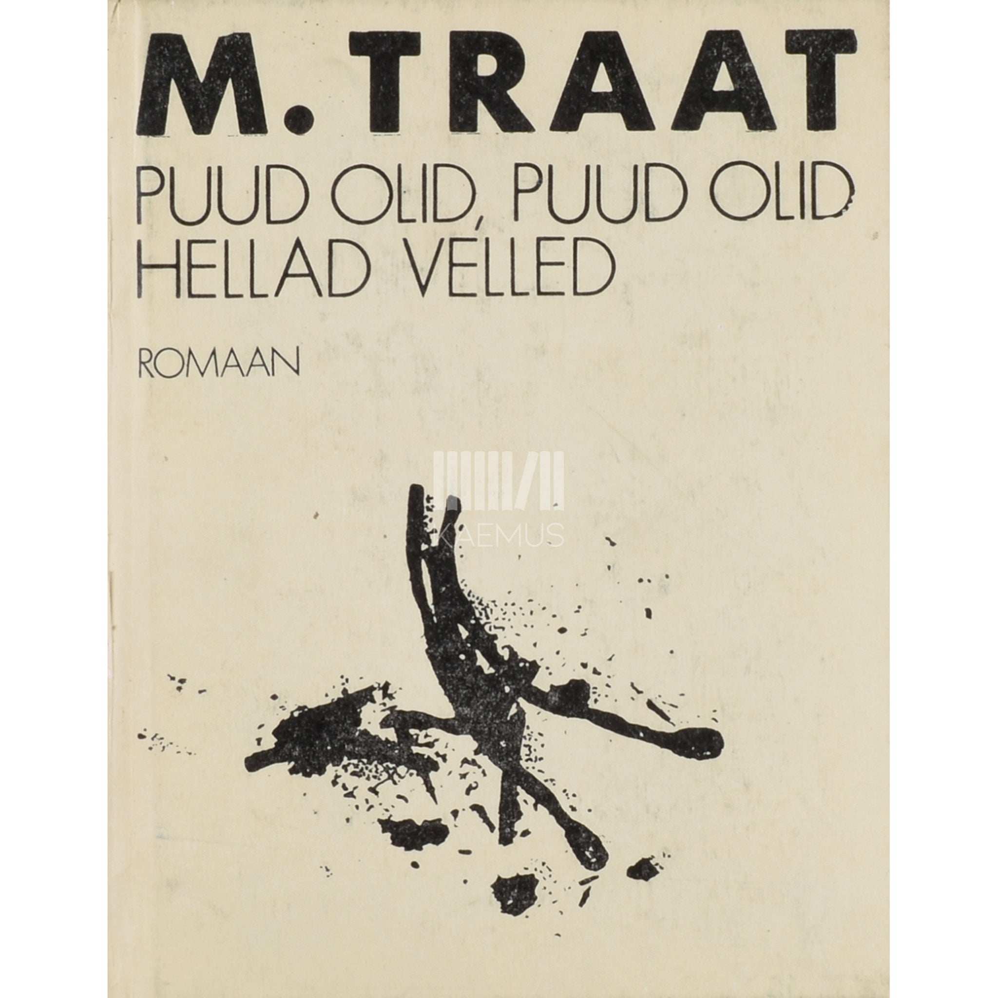 Mats Traat Puud olid, puud olid hellad velled