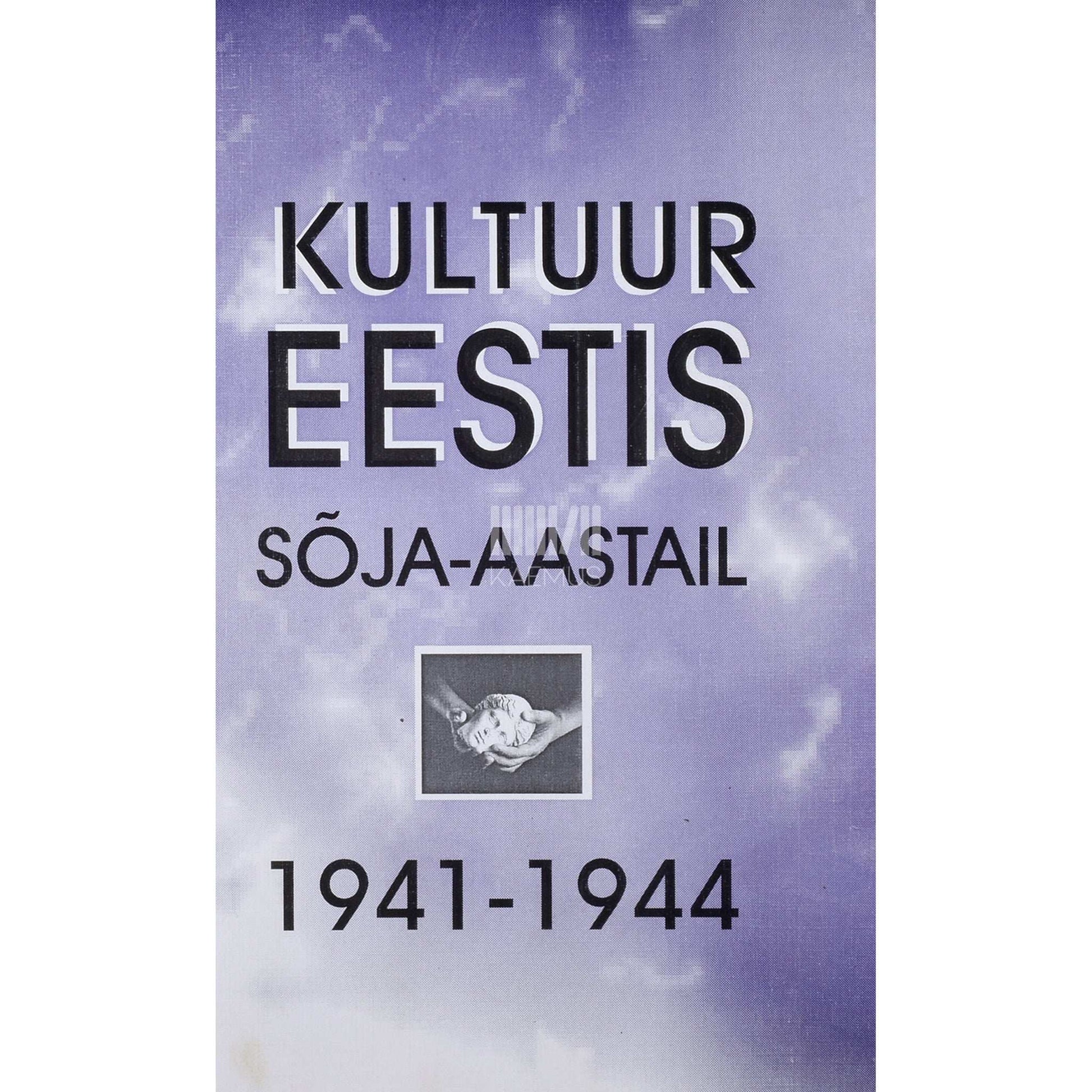 ... - Kultuur Eestis sõja-aastail 1941-1944