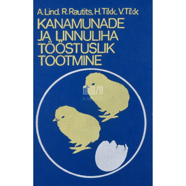 Aleksander Lind, Rein Rautits, Harald Tikk - Kanamunade ja linnuliha tööstuslik tootmine. Käsiraamat