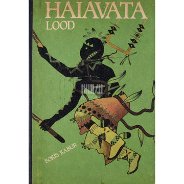Boris Kabur - Haiavata lood. Indiaani mütoloogial põhineva …