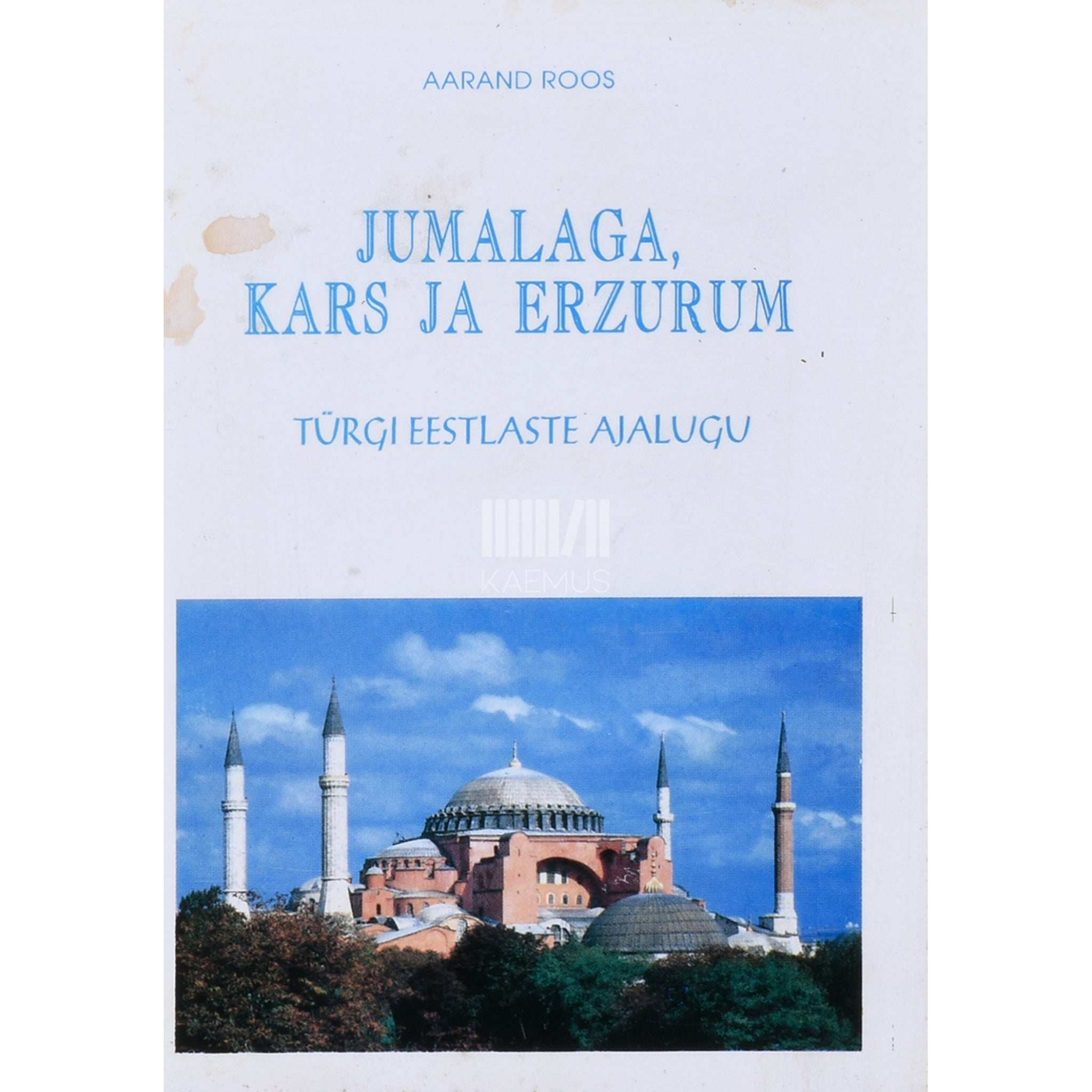 Aarand Roos Jumalaga, Kars ja Erzurum. Türgi eestlaste ajalugu