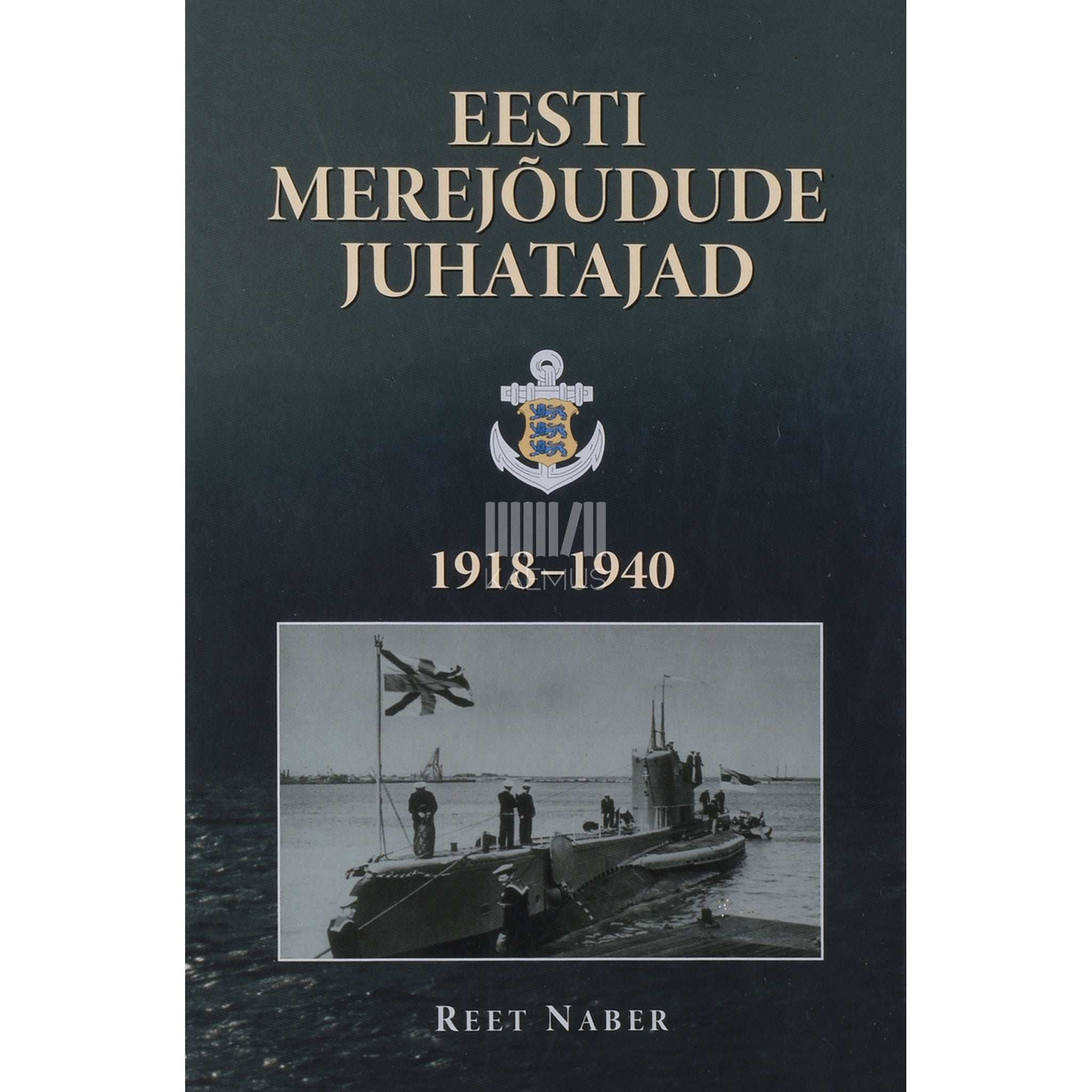 Reet Naber Eesti merejõudude juhatajad 1918-1940. Lühielulood