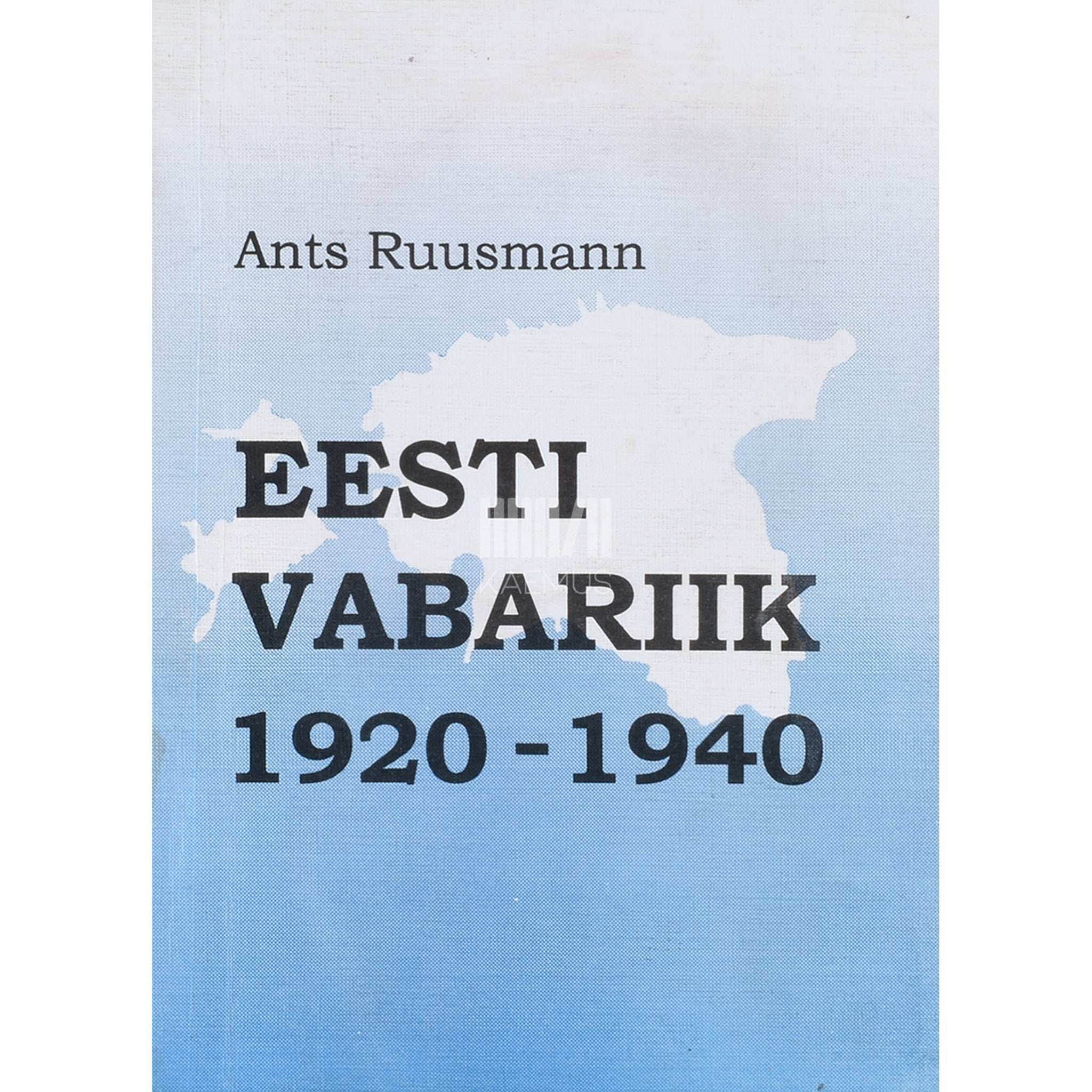 Ants Ruusmann Eesti Vabariik 1920-1940. Sisepoliitiline areng