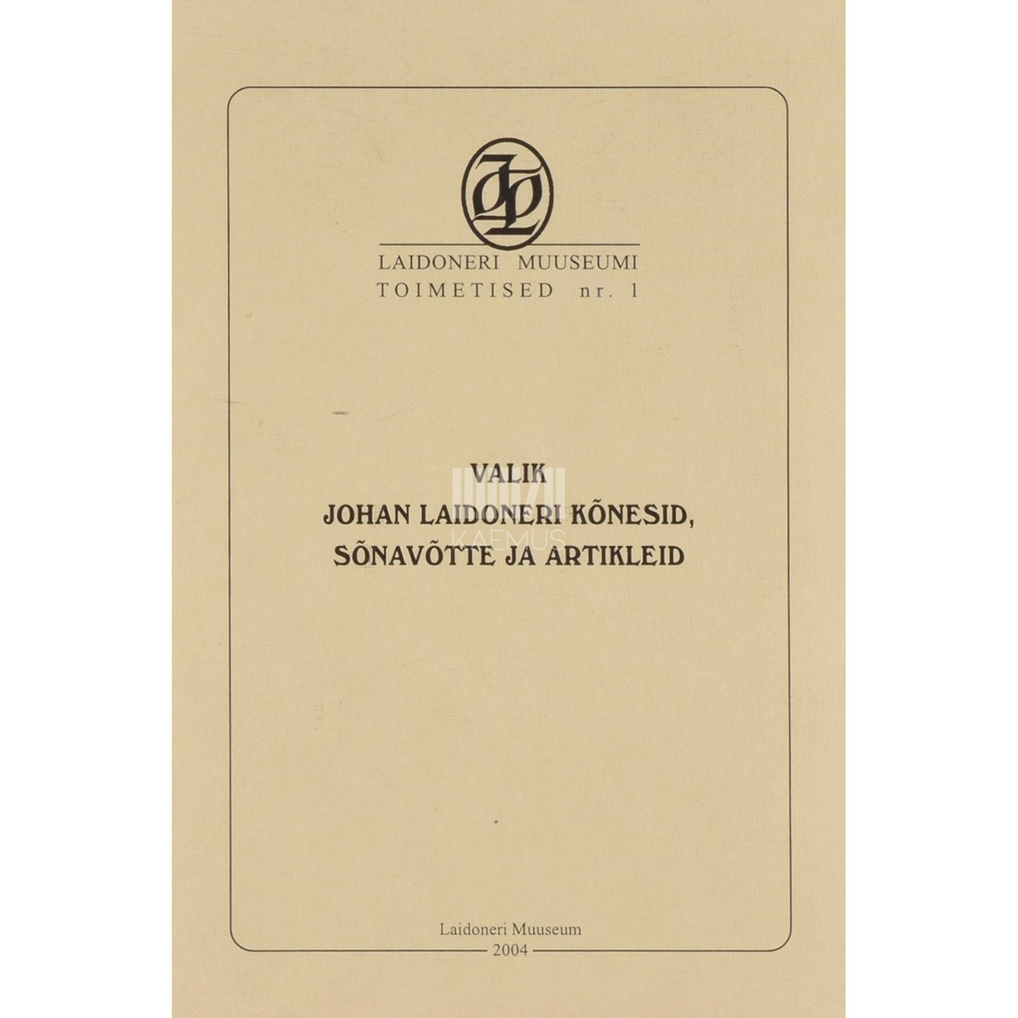 Johan Laidoner Valik Johan Laidoneri kõnesid, sõnavõtte ja artikleid