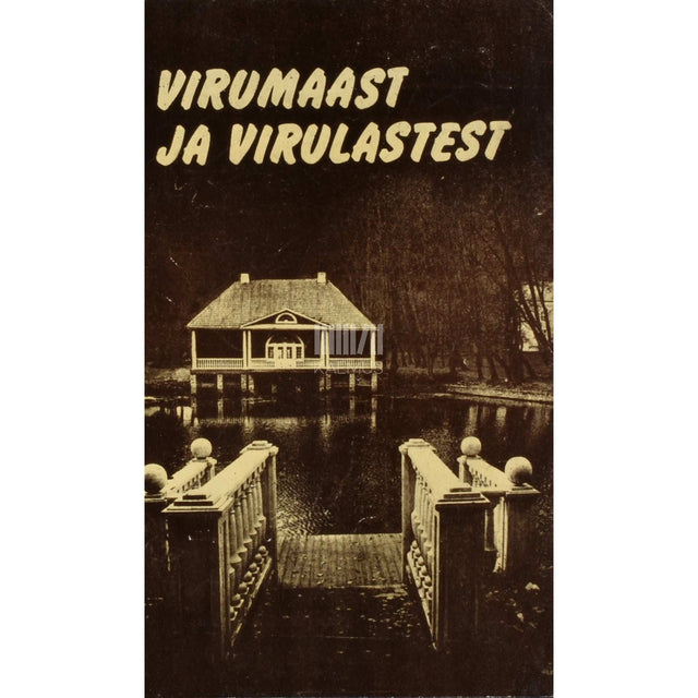 ... - Virumaast ja virulastest. Rakvere ja Rakvere rajoon