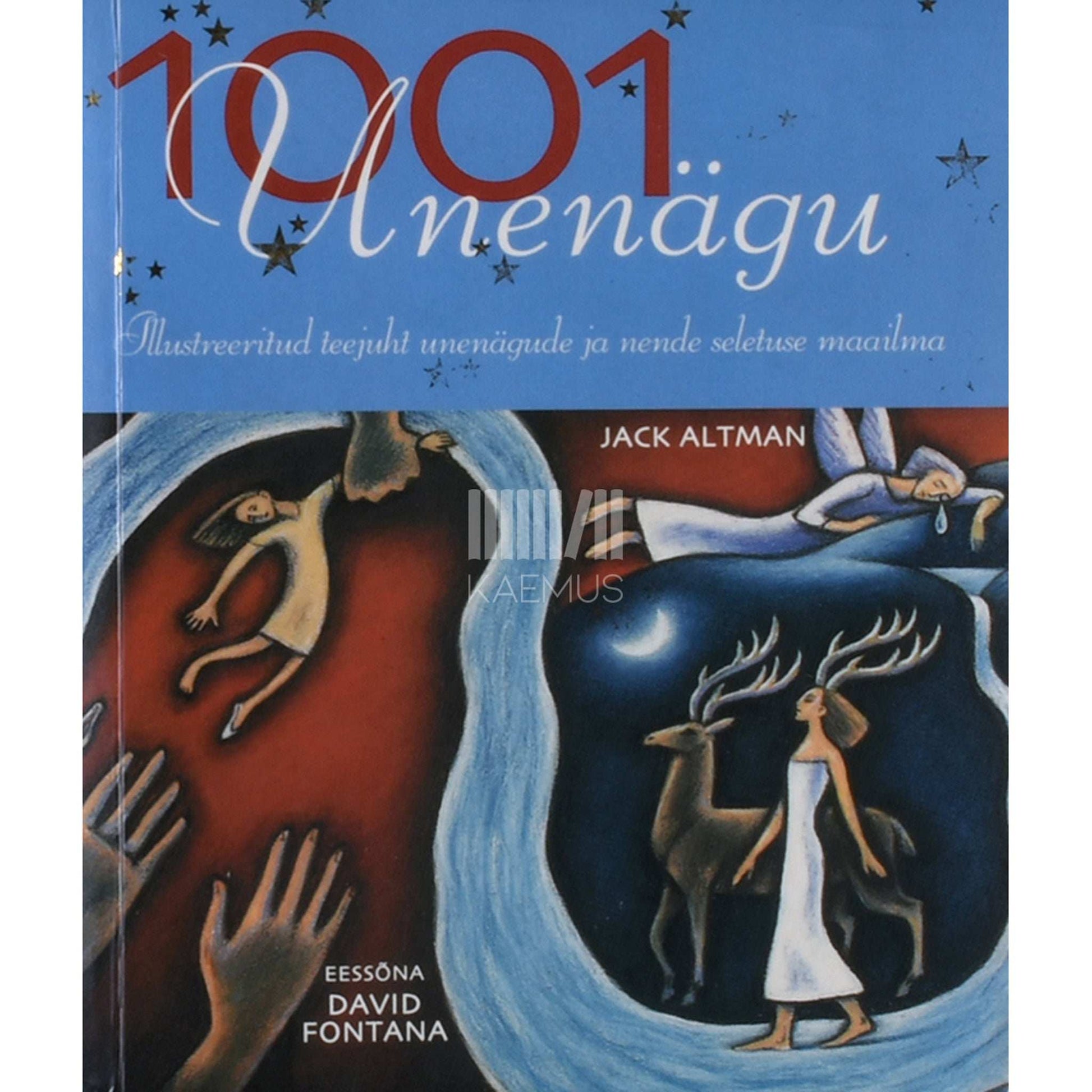 Jack Altman - 1001 unenägu. Illustreeritud teejuht unenägude ja ….