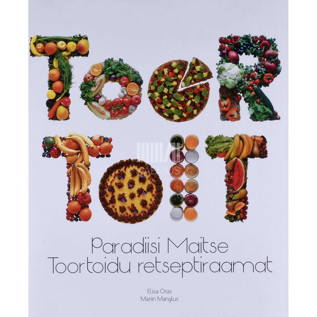 Mariin Manglus, Elisa Oras - Paradiisi Maitse toortoidu retseptiraamat