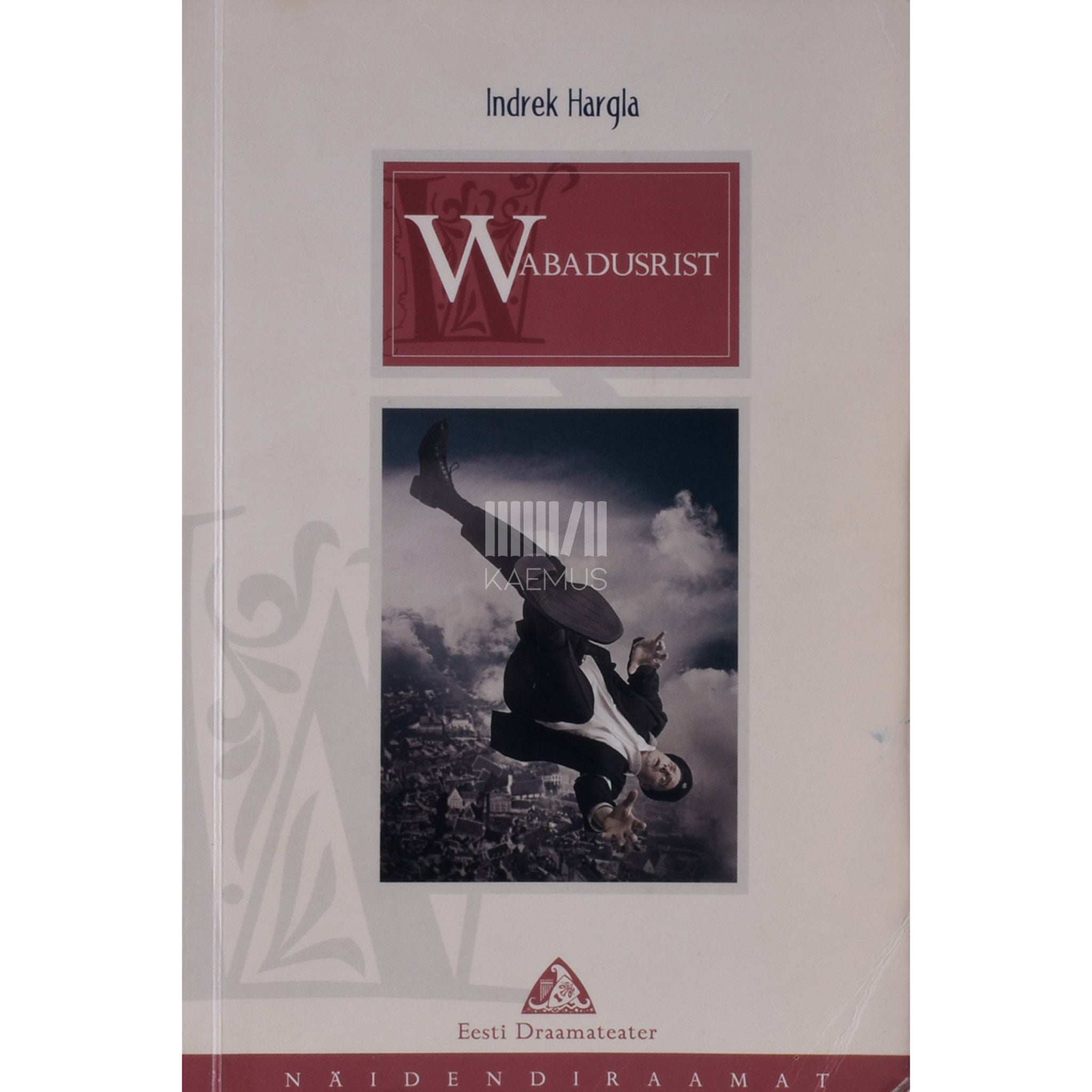 Indrek Hargla Wabadusrist. Näidend kahes vaatuses