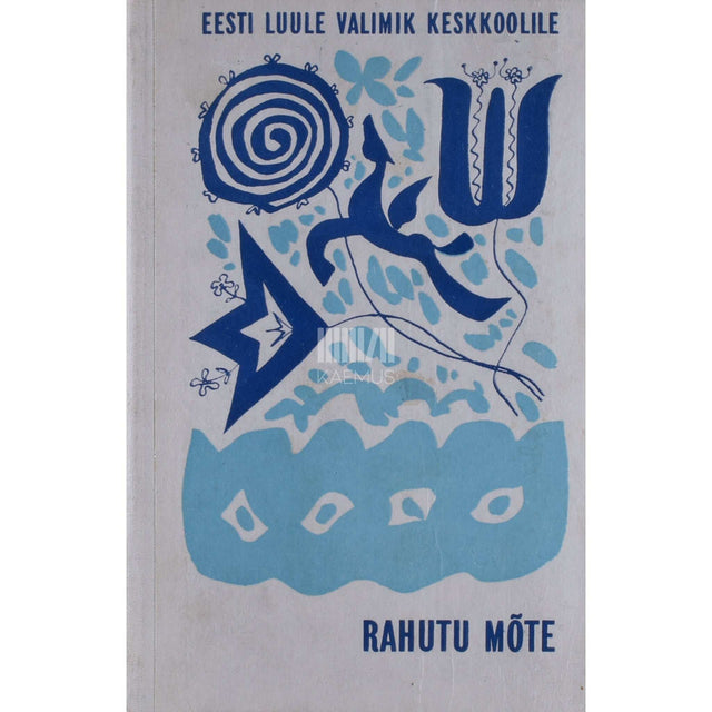 … - Rahutu mõte. Eesti luule valimik keskkoolile