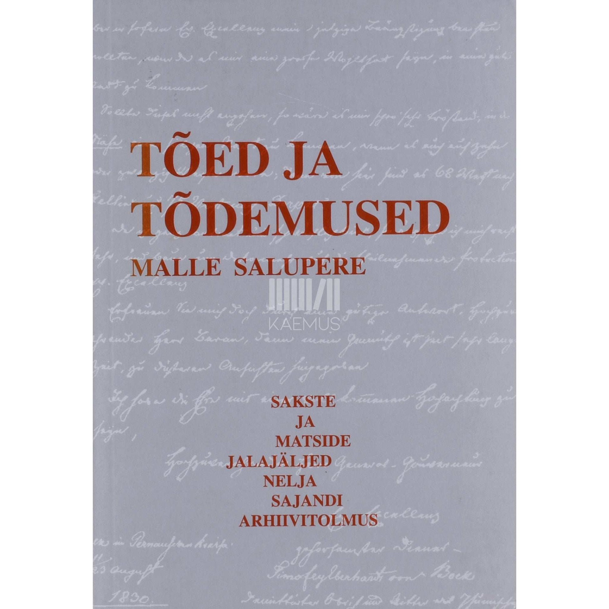 Malle Salupere - Tõed ja tõdemused. Sakste ja matside jalajäljed …