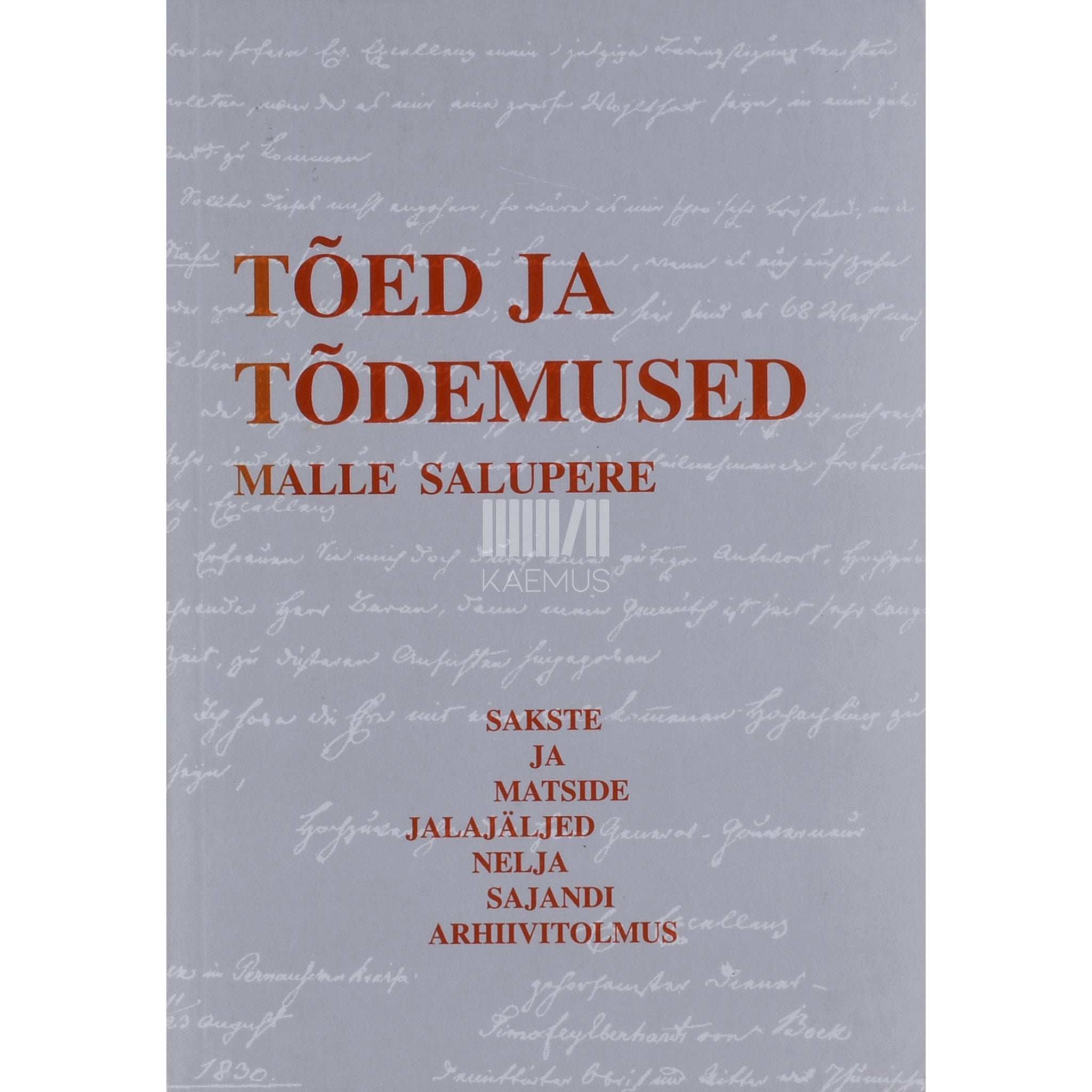 Malle Salupere Tõed ja tõdemused. Sakste ja matside jalajäljed …