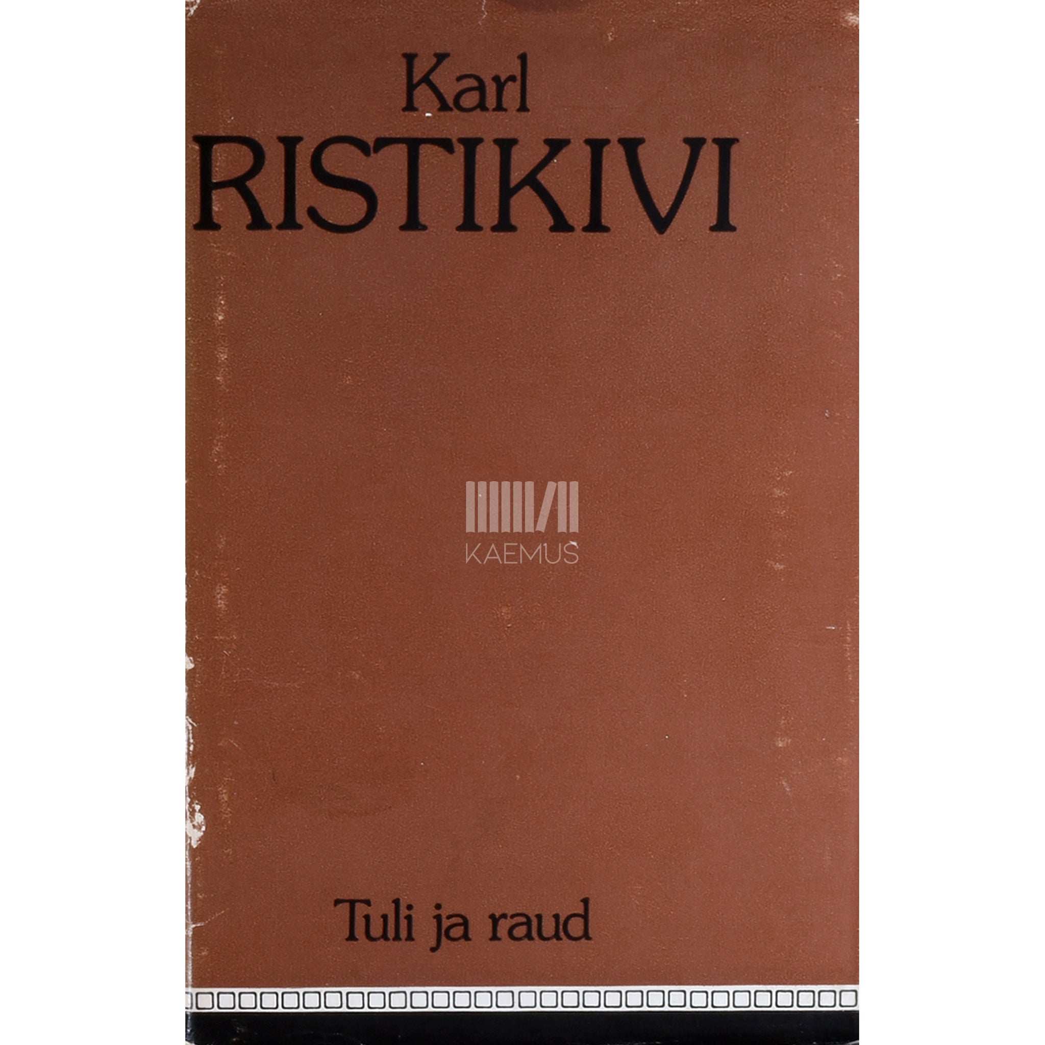 Karl Ristikivi Tuli ja raud