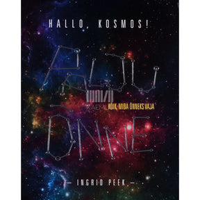 Ingrid Peek Hallo, Kosmos! Palju õnne. Kõik, mida õnneks vaja
