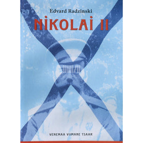 Edvard Radzinski Nikolai II. Venemaa viimane tsaar