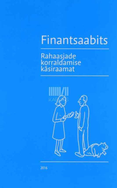 Finantsaabits. Rahaasjade korraldamise käsiraamat - Kaemus