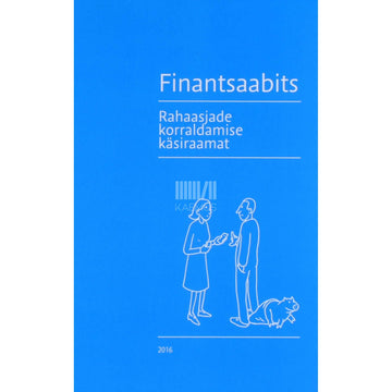 … - Finantsaabits. Rahaasjade korraldamise käsiraamat