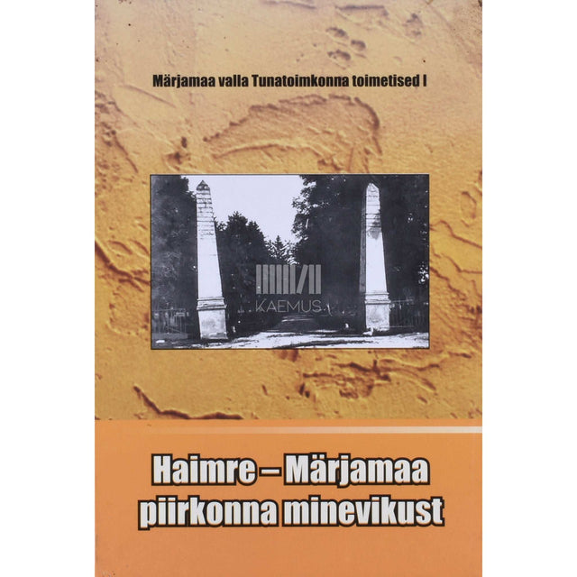 Meinhard Uustalu - Haimre - Märjamaa piirkonna minevikust