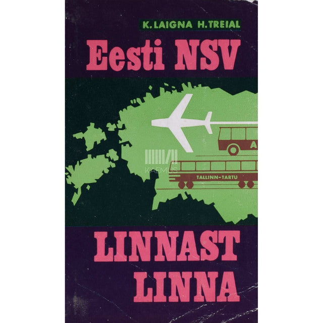 Karl Laigna - Eesti NSV. Linnast linna. Teatmik