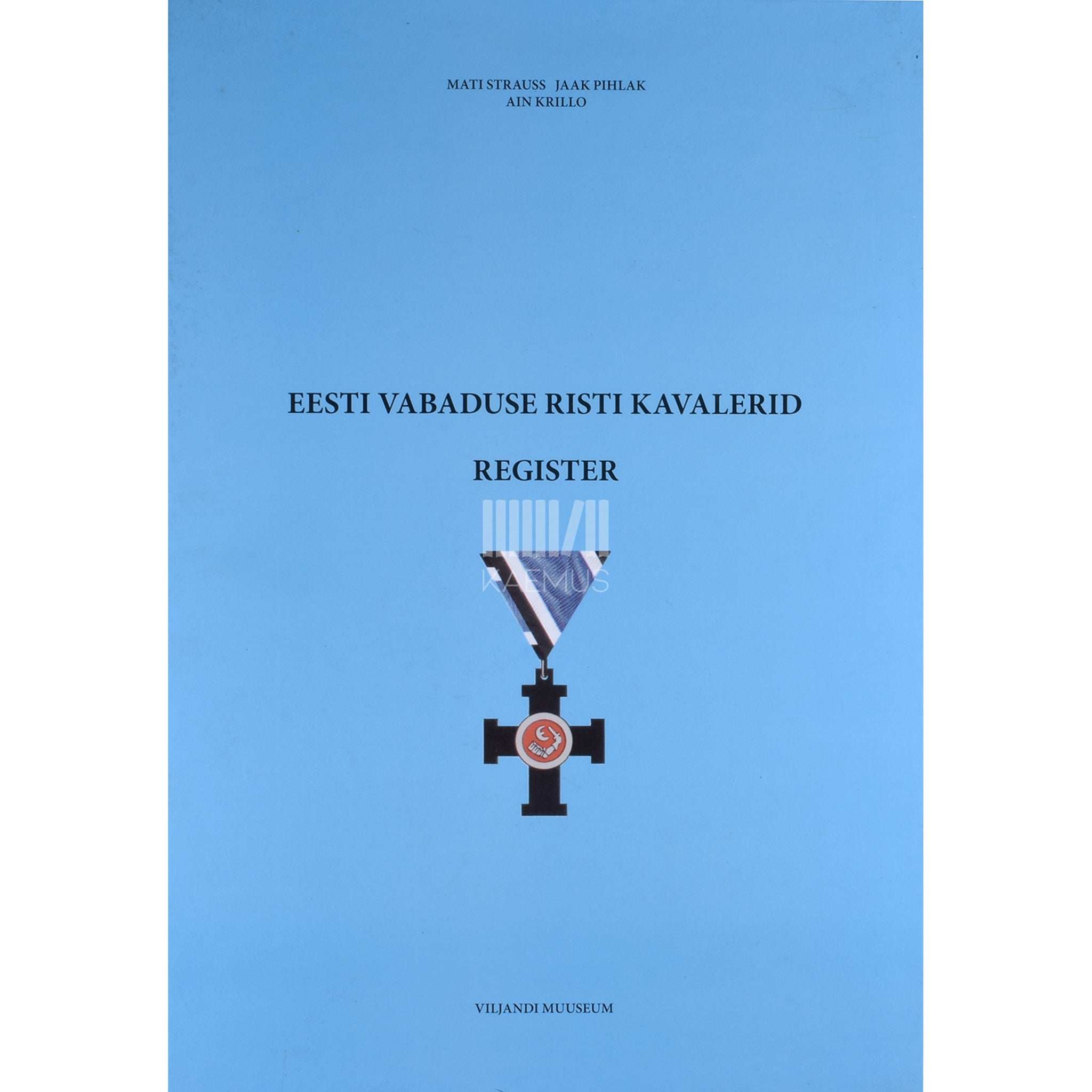 Ain Krillo, Jaak Pihlak, Mati Strauss Eesti Vabaduse Risti kavalerid