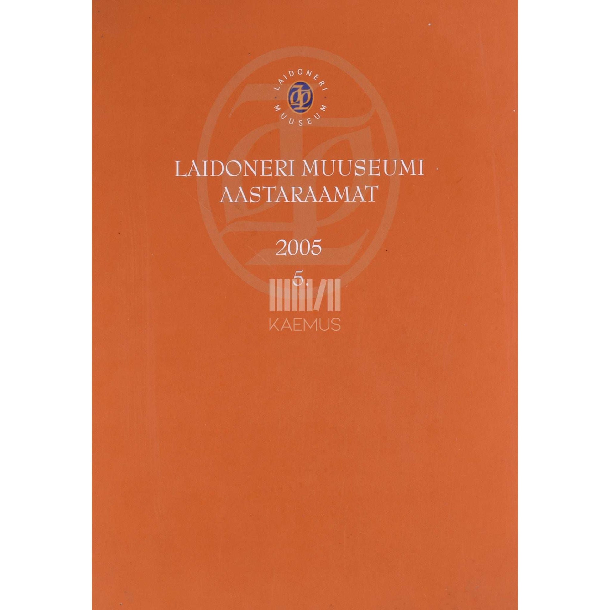 … - Laidoneri Muuseumi aastaraamat 5. osa