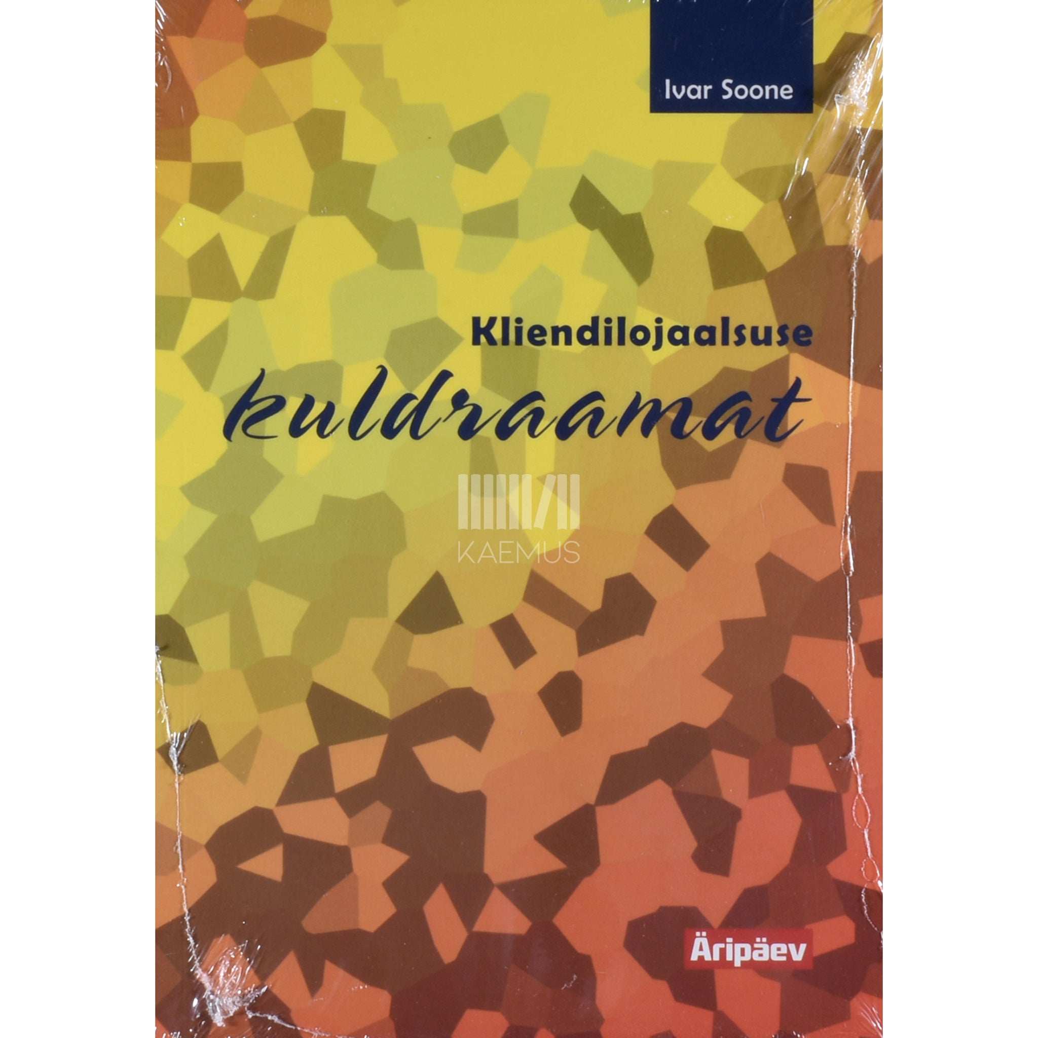 Ivar Soone Kliendilojaalsuse kuldraamat. Kuidas võita ja hoida kliente