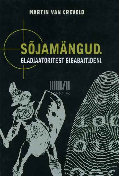 Sõjamängud. Gladiaatoritest gigabaitideni - Kaemus