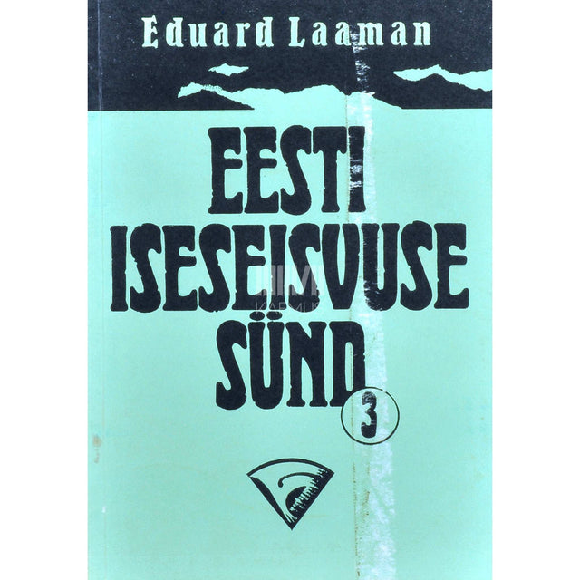 Eduard Laaman - Eesti iseseisvuse sünd 3. osa