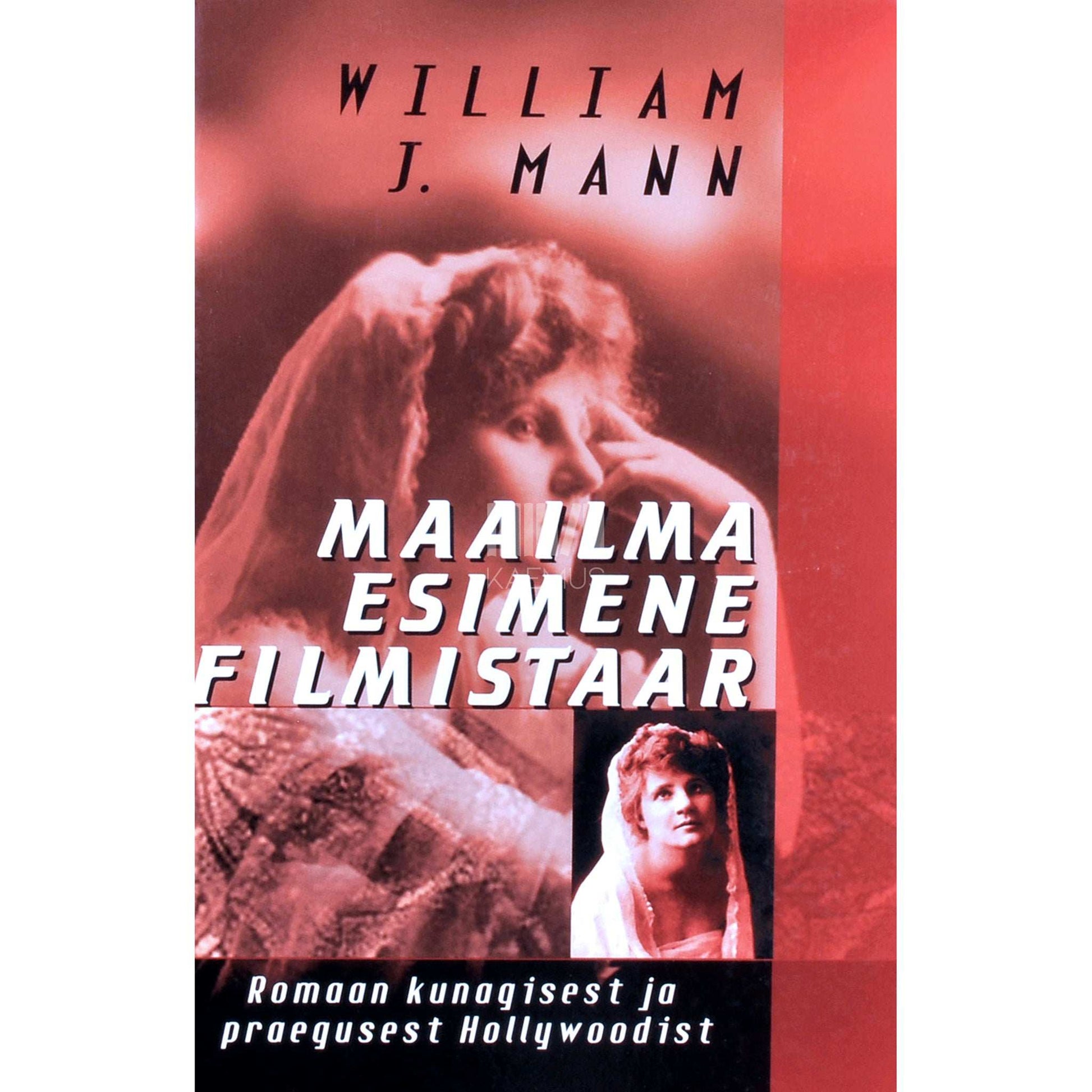 William J. Mann - Maailma esimene filmistaar