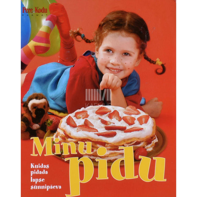 ... - Minu pidu. Kuidas pidada lapse sünnipäeva