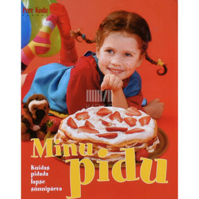 ... Minu pidu. Kuidas pidada lapse sünnipäeva