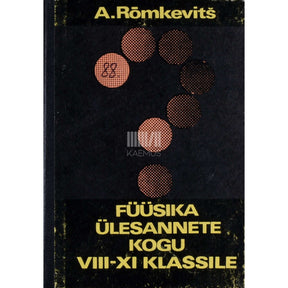 Andrei Rõmkevitš Füüsika ülesannete kogu VIII-XI klassile