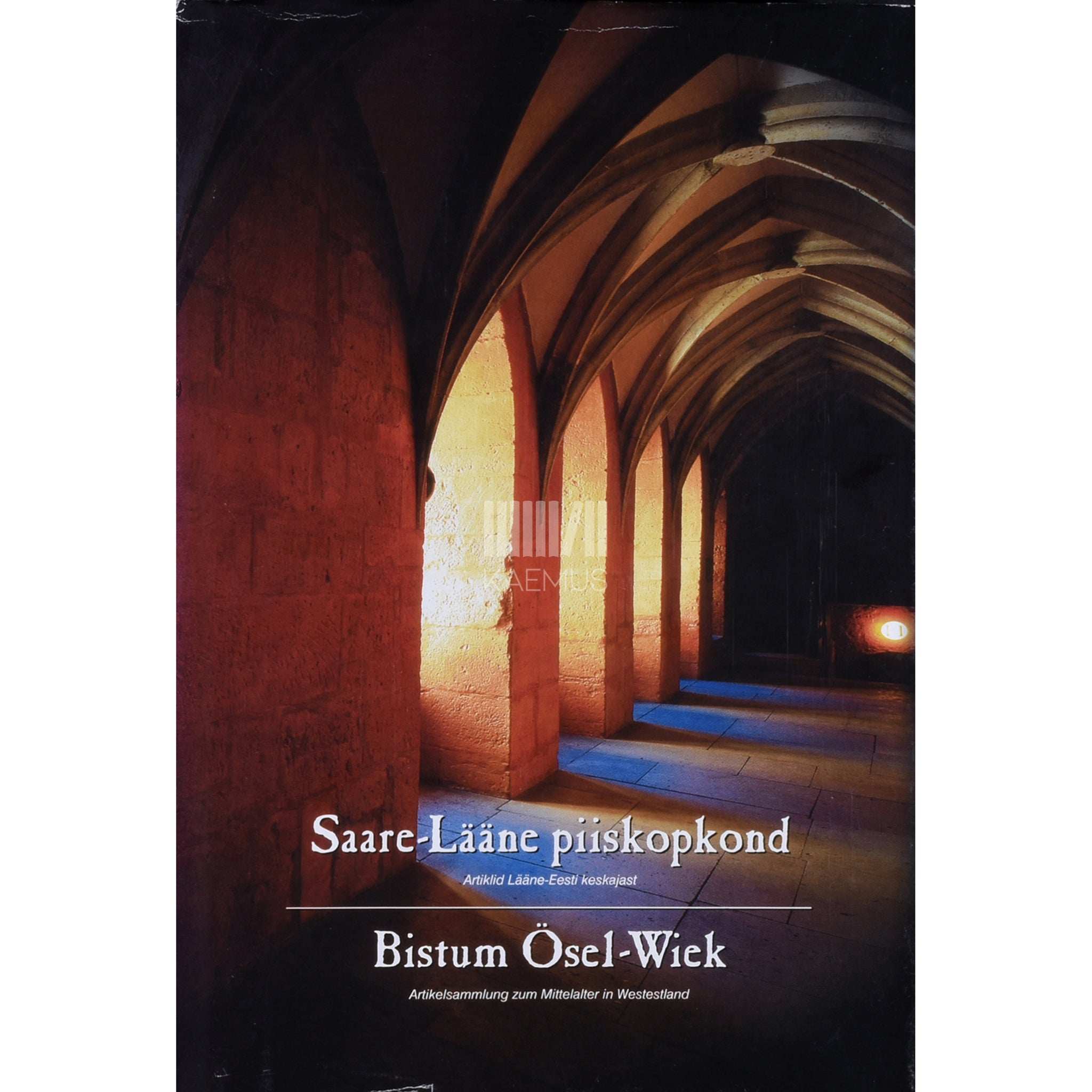 … Saare-Lääne piiskopkond. Artiklid Lääne-Eesti keskajast