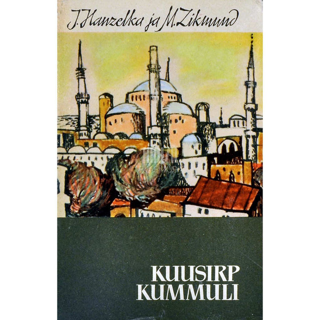 Jiři Hanzelka - Kuusirp kummuli. Reis Väike-Aasiasse ja Vahemere-maadesse
