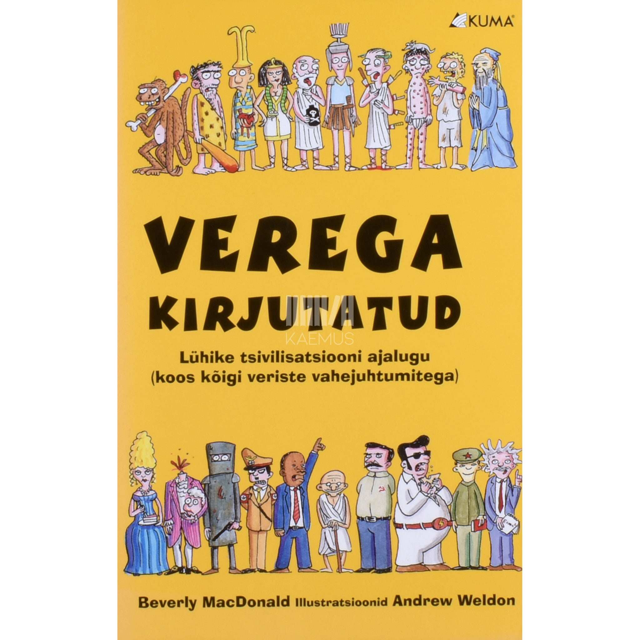 Beverly MacDonald - Verega kirjutatud. Lühike tsivilisatsiooni ajalugu koos kõigi veriste vahejuhtumitega